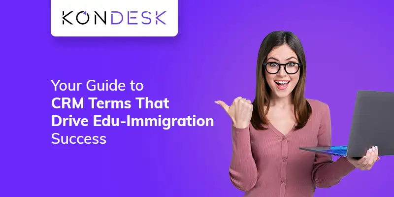 CRM Glossary: Essential CRM & Sales Terms Every Education and Immigration Professional Should Know
