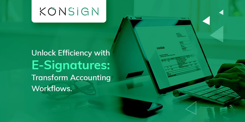 How Accountants are Using Electronic Signatures to Unlock Efficiency?