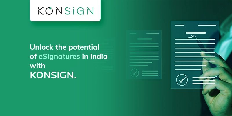 Transforming Esign in India: Opportunities and Benefits with KONSIGN